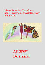 I Transform, You Transform: A Self Improvement Autobiography to Help You  - $9.99
