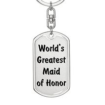 World&#39;s Greatest Maid of Honor - Luxury Dog Tag Keychain - £23.66 GBP