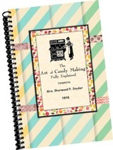 The Art of Candy Making (1915) Mrs Sherwood Snyder * Confection Recipes ... - $37.68