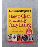 Consumer Reports: How to Clean Practically Anything (Softcover, 2006) - $8.36 CAD