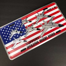 Support Operation Desert Storm License Plate Patriotic Flag Fighter Plan... - $24.99