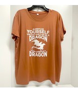 Always Be a Dragon Light Brown Short Sleeve T Shirt Size 2XL - $214.19 MXN