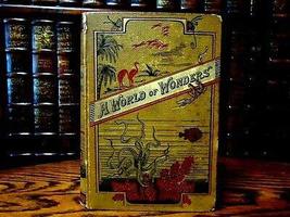 A World of Wonders, Marvels in Animate and Inanimate Nature, 1881, Appleton [Har - £86.28 GBP
