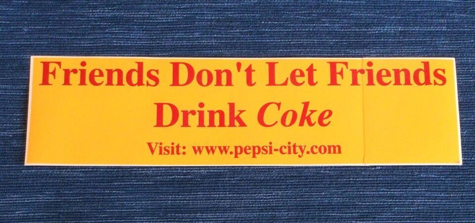 Primary image for Vintage Pepsi FRIENDS DONT LETS FRIENDS DRINK COKE bumper sticker Humor 12"~776A