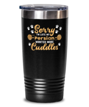 Cat Lover tumbler Gift idea - Sorry Im Late My Persian Wanted More Cuddles  - £26.37 GBP