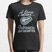  A Queen Was Born In February Happy Birthday To Me Women&#39;s Black Tee T-Shirt - £15.17 GBP