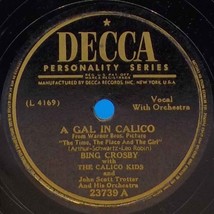 Bing Crosby 78 A Gal In Calico / Oh But I Do SH1B - £5.41 GBP