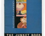 The Junket Book 1932 Cool Creamy Desserts Quick and Easy to Make  - £9.34 GBP
