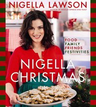 Nigella Christmas: Food Family Friends Festivities [Hardcover] Lawson, N... - $35.27