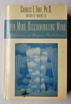 Open Mind, Discriminating Mind: Reflections on Human Possibilities Charles Tart - £7.77 GBP