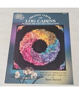 Creating Curves with Log Cabins for People Who Don&#39;t Have Time by Marti ... - £10.30 GBP