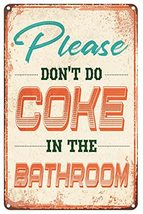 Funny Please Don&#39;t Do Coke In The Bathroom Sign For Home Wall decor 8 x 12 Inch - £11.03 GBP