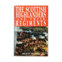 The Scottish Highlanders and Their Regiments [Hardcover] Brander, Michael and B/ - £5.54 GBP