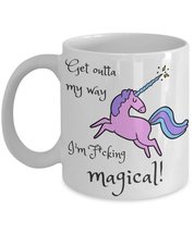 Funny Unicorn Coffee Mug - GET Outta My Way, I&#39;m FCKING Magical! - Princess Girl - £13.42 GBP+