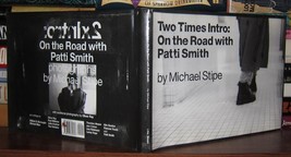 Stipe, Michael TWO TIMES INTRO On the Road with Patti Smith 1st Edition 1st Prin - £37.72 GBP