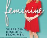 Simply Feminine: Surprising Insights from Men [Paperback] Wonderly, Morgan - $15.63