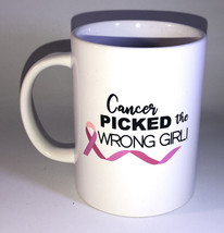 Breast Cancer Awareness”Cancer PICKED the WRONG GIRL”Coffee Mug Cup-NEW-... - $24.63