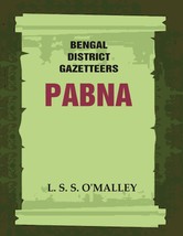Bengal District Gazetteers: Pabna Volume 37th [Hardcover] - £23.74 GBP
