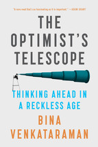 The Optimist&#39;s Telescope: Thinking Ahead in a Reckless Age by Bina Venkataraman  - £10.19 GBP