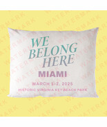 WE BELONG HERE MIAMI MUSIC FESTIVAL 2025 Pillow Case - $26.00