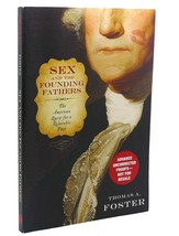 Thomas A. Foster Sex And The Founding Fathers : The American Quest For A Relata - $54.95