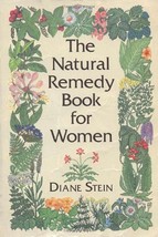 The Natural Remedy Book for Women by Stein, Diane (1992) Paperback [Paperback] D - £35.09 GBP