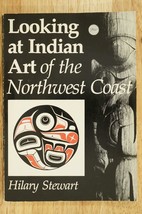 PB Book Looking At Indian Act Of The (Pacific) Northwest Coast by Hilary Stewart - £9.91 GBP