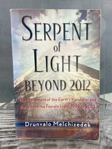 Serpent of Light: Beyond 2012 The Movement of the Earth&#39;s Kundalini Melchizedeck - £5.89 GBP