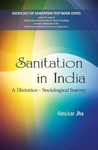 Sanitation in India : a HistoricoSociological Survey [Hardcover] - £20.32 GBP