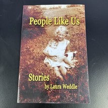People Like Us : Stories by Laura Weddle (2008, Trade Paperback) AUTOGRAPHED - £19.74 GBP