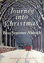 Journey into Christmas by Bess Streeter Aldrich / 1949 Hardcover with Jacket - £18.21 GBP