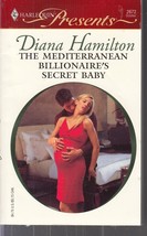 Hamilton, Diana - Mediterranean Bill* Secret Baby - Harlequin Presents - # 2672 - £1.76 GBP