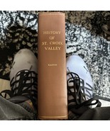 History Of The Saint Croix Valley V1  1909 - £43.95 GBP