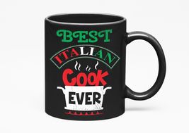 Make Your Mark Design Best Italian Cook Ever. Proud, Black 11oz Ceramic Mug - $21.77+