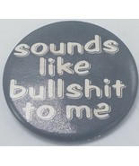 Vtg 1981 Sky Enterprises Pinback Button - Sounds Like B.S. To Me - $186.12 MXN