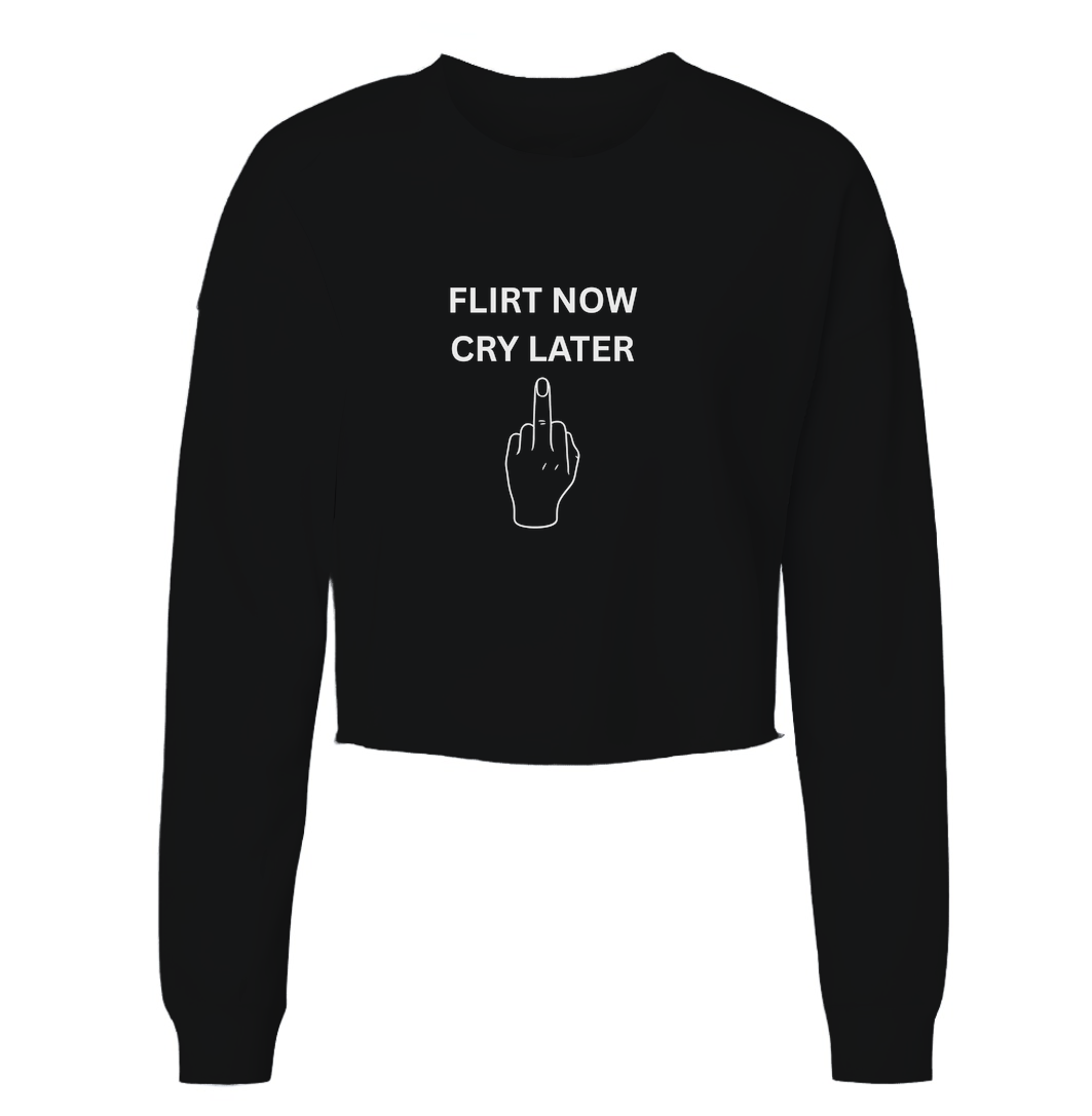 Flirt Now, Cry Later Womens Cropped Crewneck Sweater - $29.99