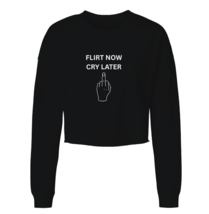 Flirt Now, Cry Later Womens Cropped Crewneck Sweater - $29.99