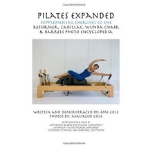 Pilates Expanded Supplemental Exercises To The Reformer, Cadillac, Wunda Chair &amp; - $30.00