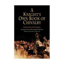 A Knight&#39;s Own Book Of Chivalry (Middle Ages) De Charny, Geoffroi/ Kaeuper, Rich - £18.13 GBP