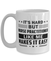Nurse Practitioner Funny Mug - 15 oz Coffee Cup For Friends Office Co-Workers  - £11.75 GBP