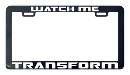 Watch me transform transformers license plate frame holder - £4.80 GBP