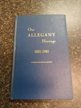 Our Allegany Heritage 1831-1981 Sesquicentennial Review Allegany NY New York - $29.69