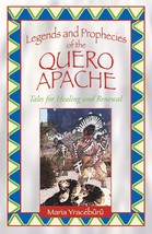 Legends and Prophecies of the Quero Apache - Maria Yraceburu - PB - Like New - £3.15 GBP