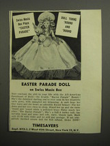 1952 Timesavers Easter Parade Doll Ad - Swiss Music box plays easter par... - $18.49