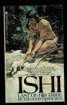 ISHI,  LAST of HIS TRIBE by Theodora Kroeber * 1987 Bantam Paperback  Tr... - $4.90