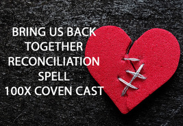 100X EXTREME BRING US BACK TOGETHER RECONCILIATION LOVE MAGICK WITCH CAS... - $29.93