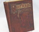 Sacred Pictures and Their Teachings Christianity Illustrated 1893 - $78.39