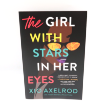The Girl With Stars in Her Eyes By XIo Axelrod Paperback 1st Edition Signed - £18.50 GBP