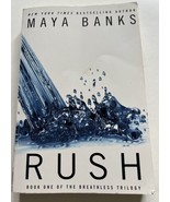 The Breathless Trilogy Ser.: Rush by Maya Banks (2013, Trade Paperback) - £4.77 GBP