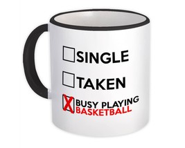 Single Taken Busy Playing Basketball : Gift Mug Relationship Status Funny Passio - £12.71 GBP